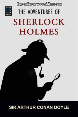 ¡Las aventuras de Sherlock Holmes: un enigma adictivo lleno de ingenio detectivesco!